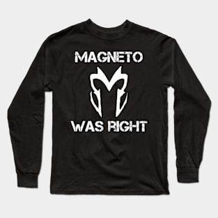 Magneto Was Right Long Sleeve T-Shirt